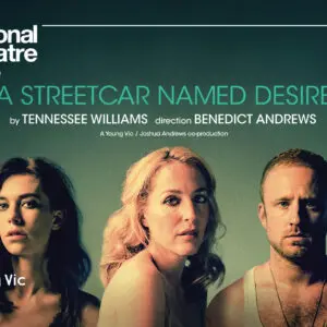 A Streetcar Called Desire - National Theatre Live