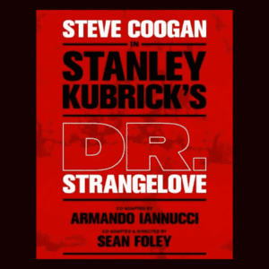 Dr Strangelove - Steve Coogan- National Theatre Wheel Chair Ticket