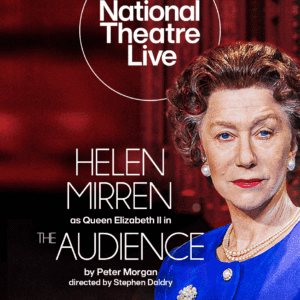 The Audience -  National Theatre Live